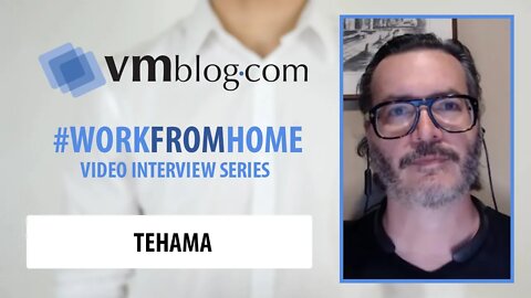 VMblog Work From Home Series with Paul Vallée of Tehama (Virtual Office as a Service)