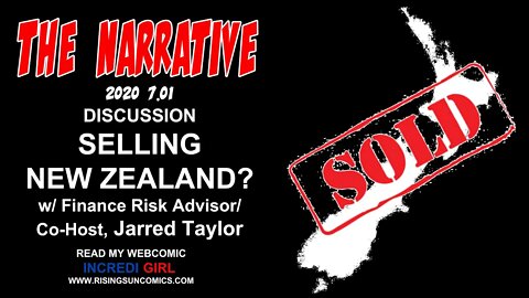 #sellingNZ #NZRail The Narrative 2020 7.01 Selling New Zealand? & more w' co-host, Jarred Taylor