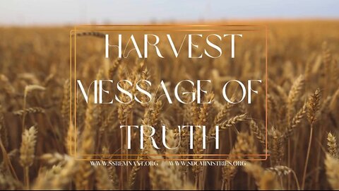 Harvest Message of Truth