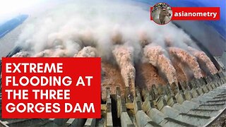 How the Three Gorges Dam Handles Extreme Floods