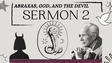 ABRAXAS, God, and The Devil - The Seven Sermons of Carl Jung