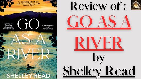 Review of GO AS A RIVER by Shelley Read