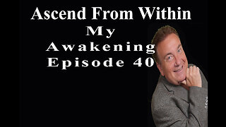 Ascend From Within_My Awakening_EP 40