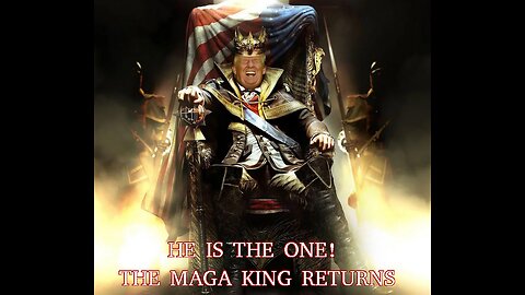 HE IS THE ONE- Donald Trump RETURNS- THE MAGA KING