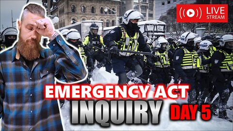LIVE COVERAGE - EMERGENCY ACT INQUIRY - Day 5