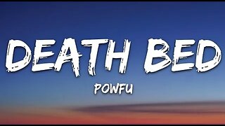 Powfu - Death Bed (Lyrics )