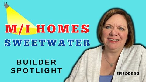 Builder Spotlight: Sweetwater by M/I Homes| Sarasota Real Estate | Episode 96