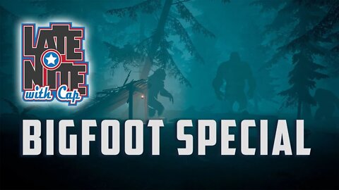 Bigfoot Special | Late Nite with Cap