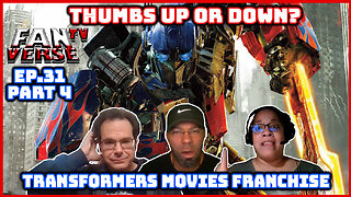 THE TRANSFORMERS MOVIES FRANCHISE. THUMBS UP OR DOWN? Ep. 31, Part 4