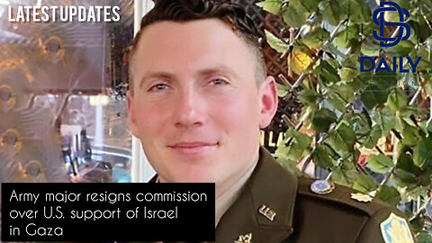 U.S. Army major resigns over US support of Israel in Gaza|Latest Updates|