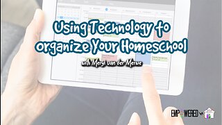 Using Technology to Organize Your Homeschool