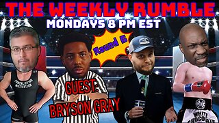 In The Gray Zone (Guest: Bryson Gray) || Weekly Rumble #6