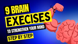 9 BRAIN EXERCISES TO STRENGTHEN YOUR MIND