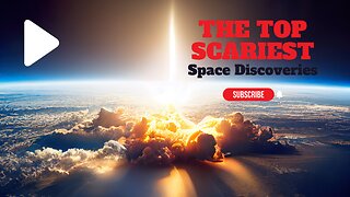 The Top Scariest Space Discoveries
