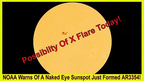 NOAA - Warning Of "Naked Eye Sunspot AR3354 June 28th 2023!