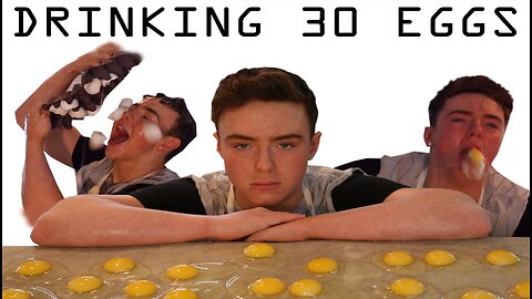 DRINKING 30 EGGS *VOMIT*