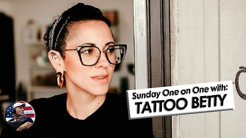 Sunday One on One with Tattoo Betty