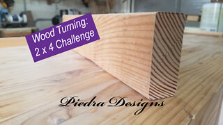 Wood Turning: 2 x 4 Challenge