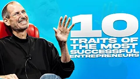 10 Traits of the Most Successful Entrepreneurs | ProFinance | Strategies to Grow Your Business