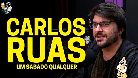 CARLOS RUAS (UM SÁBADO QUALQUER) | Planeta Podcast Ep.44
