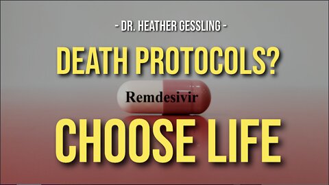 DEATH PROTOCOLS? CHOOSE LIFE! -- Dr. Heather Gessling