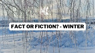 Fact Or Fiction? - Winter