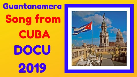 GUANTANAMERA "Song from CUBA" (DOCU 2019)