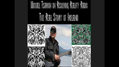 The Real Story Of Ireland Part 1 - Michael Tsarion on Resolving Reality Radio - 21.1.19