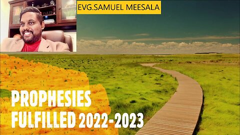 Prophecies Fulfilled 2022-2023-Evg.Samuel Meesala