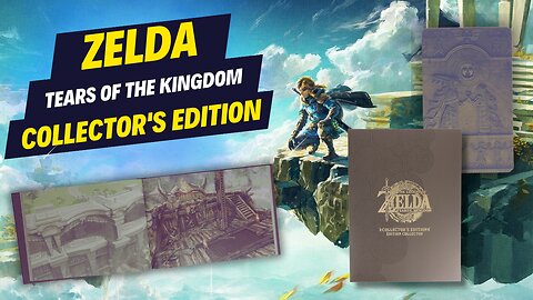 Zelda Tears of the Kingdom Collector's Edition | Unboxing and Showcase