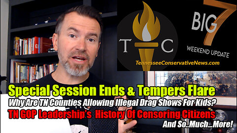 Special Session Tantrums, Illegal Drag Shows 4 Kids, TN GOP's History of Censoring Citizens + More!