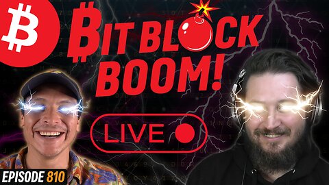 LIVE FROM THE BITBLOCKBOOM BITCOIN CONFERENCE | EP 810