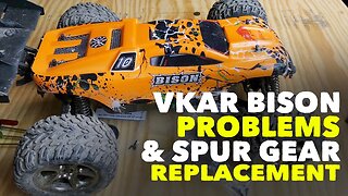 VKAR Bison PROBLEMS and How To Replace The Spur Gear