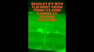 Bradley IFV Using FLIR night vision firng on Russians with its 25MM cannon