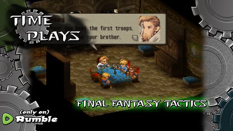 Time Plays - Final Fantasy Tactics