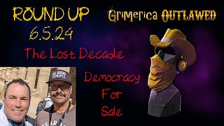 Outlawed Round up 6.5.24, The Lost Decade, Democracy for Sale