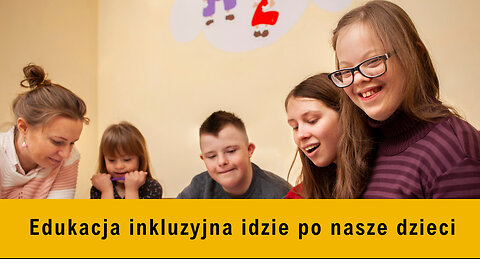 Edukacja inkluzyjna - progresywny system edukacyjny idzie po nasze dzieci