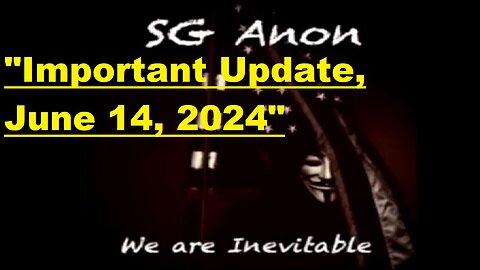 SG Anon Huge Summer Intel: "Important Update, June 14, 2024"
