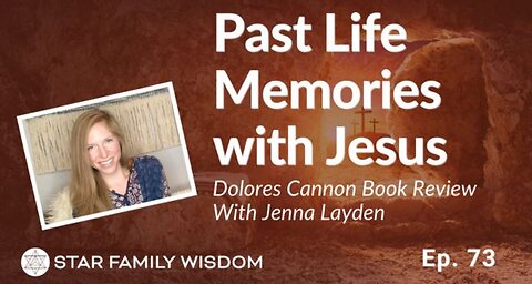 Ep 73: Past Life Memories with Jesus