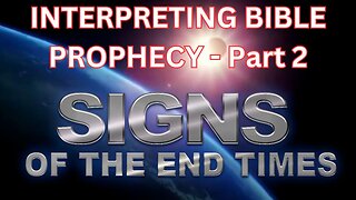 Intepreting Bible Prophecy, Part 2