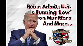 Biden Admits U.S. Is Running ‘Low’ on Munitions And More... Real News with Lucretia Hughes