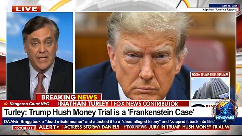 Turley: Hush Money Trial is a 'Frankenstein Case' That's Been 'Zapped' Into Life