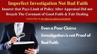 Imperfect Investigation Not Bad Faith