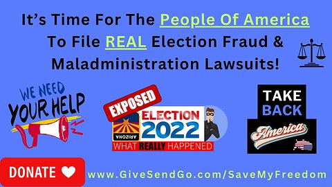 #307 It's Time For The People Of America To File REAL Election Fraud & Maladministration Lawsuits! ALL of The Evidence We Have Been Exposing For 8 Months Has NEVER Been Brought To Court!