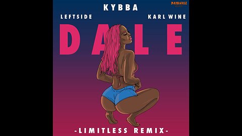 KYBBA Dale (Limitless Remix)