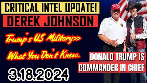 Derek Johnson SHOCKING Intel: Trump's US Military - What You Don't Know...