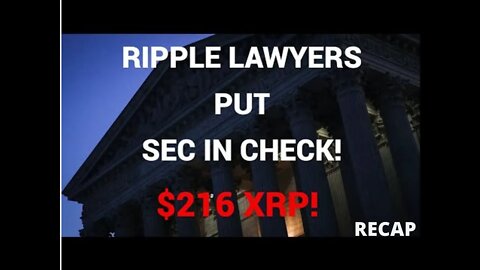 EP 66 RIPPLE LAWYERS PUT SEC IN CHECK! $216 XRP! #RECAP #RIPPLE #XRP