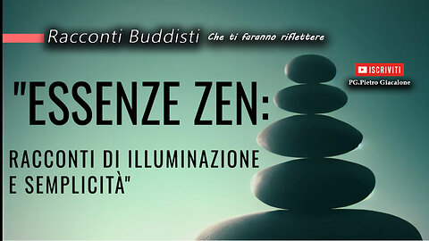 Racconti Buddisti: "Essenze Zen: Racconti di Illuminazione e Semplicità"