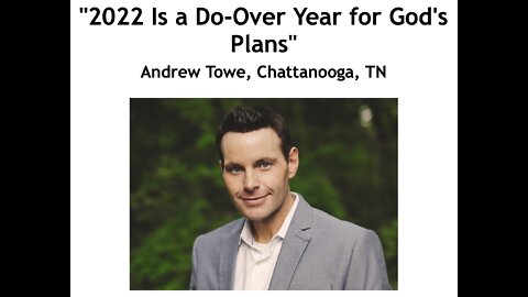 Andrew Towe/ "2022 Is a Do-Over Year for God's Plans" - ElijahList