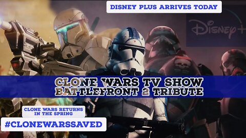 Clone Wars Tv Show Battlefront 2 Tribute! Disney + Arrives!